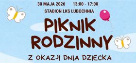 Piknik rodzinny z&nbsp;okazji Dnia Dziecka w&nbsp;Lubochni