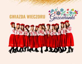 Gwiazdą wieczoru będzie zespół ludowy Guzowianki