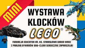 Fundacja Educator im. ks. Stanisława Grada wraz z&nbsp;pralnią dywanów Bru-Clean zapraszają na&nbsp;wystawę klocków LEGO