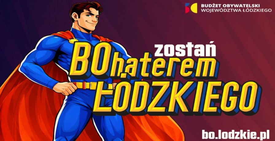 Zostań bohaterem Łódzkiego! Trwa nabór projektów do Budżetu Obywatelskiego Województwa Łódzkiego.